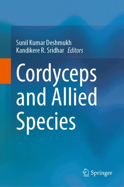 Kandikere R. Sridhar, Sunil Kumar Deshmukh - Cordyceps and Allied Species, E-bok