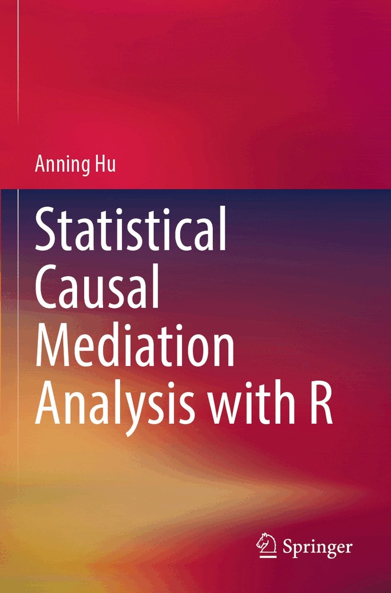 Anning Hu - Statistical Causal Mediation Analysis with R, Häftad. Tillgänglighet: Lägg i varukorg