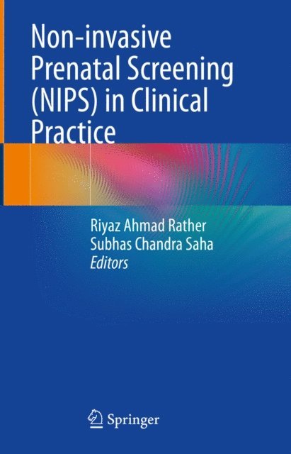 Subhas Chandra Saha, Riyaz Ahmad Rather - Non-invasive Prenatal Screening (NIPS) in Clinical Practice, E-bok