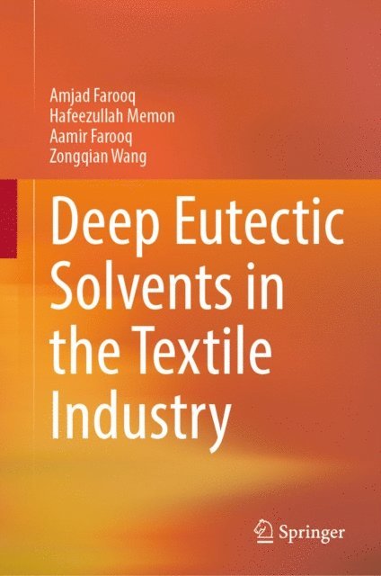 Zongqian Wang, Aamir Farooq, Hafeezullah Memon, Amjad Farooq - Deep Eutectic Solvents in the Textile Industry, E-bok