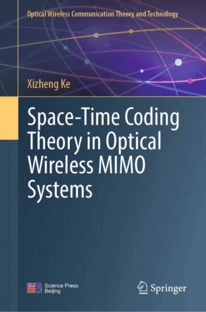 Xizheng Ke - Space-Time Coding Theory in Optical Wireless MIMO Systems, E-bok