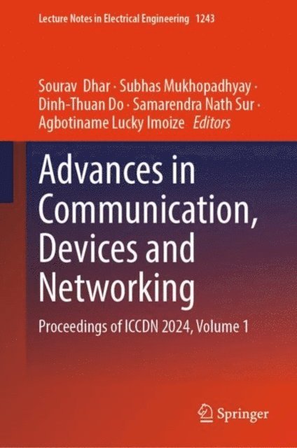 Agbotiname Lucky Imoize, Samarendra Nath Sur, Dinh-Thuan Do, Subhas Mukhopadhyay, Sourav Dhar - Advances in Communication, Devices and Networking, E-bok