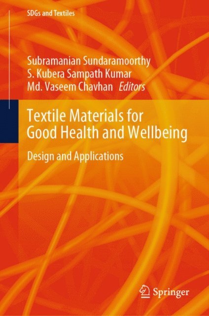 Md. Vaseem Chavhan, S. Kubera Sampath Kumar, Subramanian Sundaramoorthy - Textile Materials for Good Health and Wellbeing, E-bok