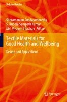 Subramanian Sundaramoorthy, S. Kubera Sampath Kumar, Md. Vaseem Chavhan - Textile Materials for Good Health and Wellbeing, Häftad