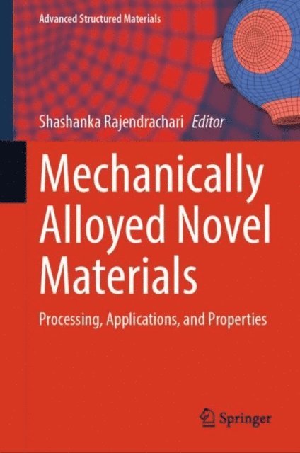 Shashanka Rajendrachari - Mechanically Alloyed Novel Materials, E-bok