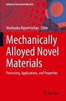 Shashanka Rajendrachari - Mechanically Alloyed Novel Materials, Häftad. Tillgänglighet: Lägg i varukorg
