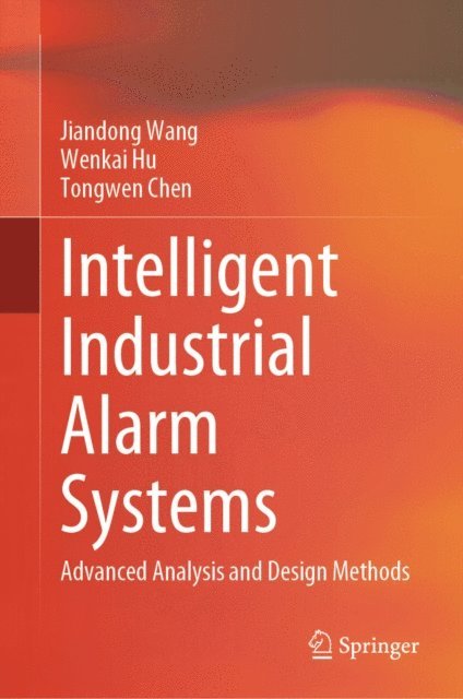 Tongwen Chen, Wenkai Hu, Jiandong Wang - Intelligent Industrial Alarm Systems, E-bok