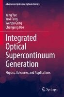 Yang Yue, Yuxi Fang, Wenpu Geng, Changjing Bao - Integrated Optical Supercontinuum Generation, Häftad