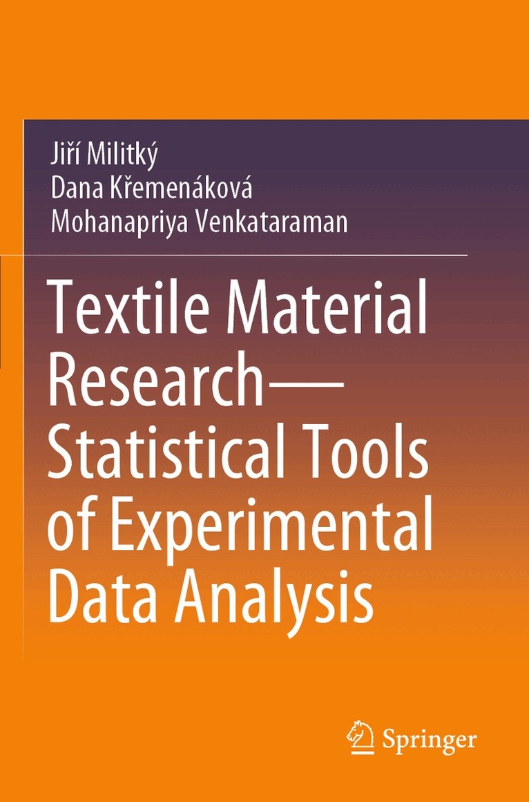 Jiří Militký, Dana Křemenáková, Mohanapriya Venkataraman - Textile Material Research—Statistical Tools of Experimental Data Analysis, Häftad. Tillgänglighet: Lägg i varukorg