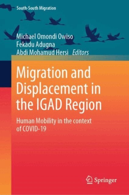 Abdi Mohamud Hersi, Fekadu Adugna Tufa, Michael Omondi Owiso - Migration and Displacement in the IGAD Region, E-bok