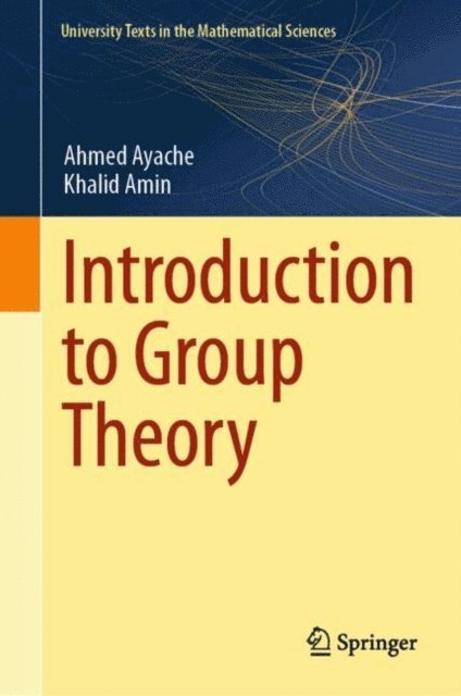 Khalid Amin, Ahmed Ayache - Introduction to Group Theory, E-bok