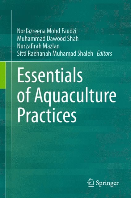 Sitti Raehanah Muhamad Shaleh, Nurzafirah Mazlan, Muhammad Dawood Shah, Norfazreena Mohd Faudzi - Essentials of Aquaculture Practices, E-bok. Tillgänglighet: Lägg i varukorg