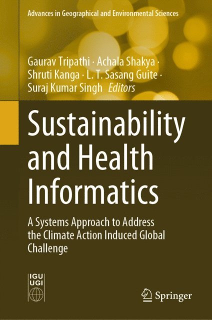 Suraj Kumar Singh, L. T. Sasang Guite, Shruti Kanga, Achala Shakya, Gaurav Tripathi - Sustainability and Health Informatics, E-bok
