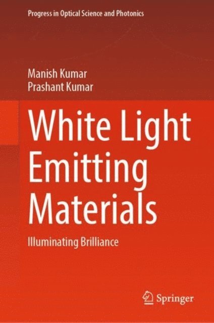Prashant Kumar, Manish Kumar - White Light Emitting Materials, E-bok