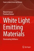 Manish Kumar, Prashant Kumar - White Light Emitting Materials, Häftad