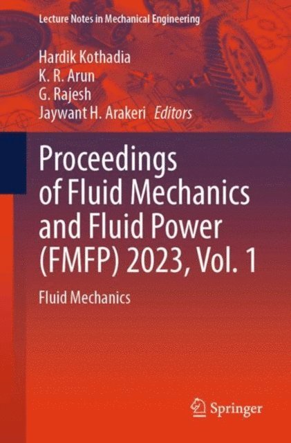 Jaywant H. Arakeri, G. Rajesh, K. R. Arun, Hardik Kothadia - Proceedings of Fluid Mechanics and Fluid Power (FMFP) 2023, Vol. 1, E-bok