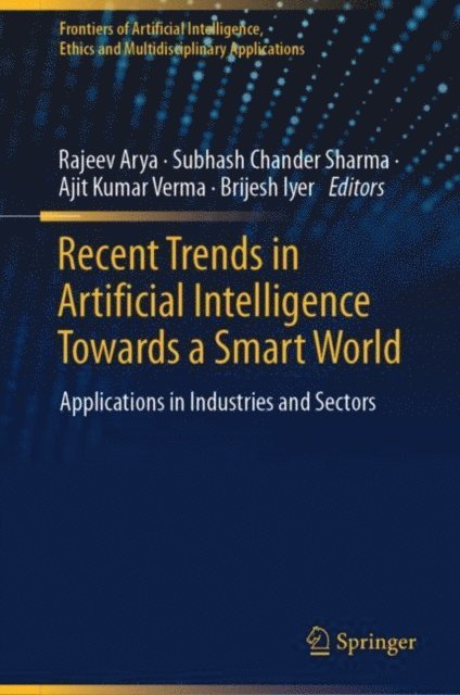 Brijesh Iyer, Ajit Kumar Verma, Subhash Chander Sharma, Rajeev Arya - Recent Trends in Artificial Intelligence Towards a Smart World, E-bok