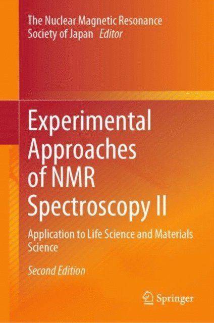 The Nuclear Magnetic Resonance Society of Japan - Experimental Approaches of NMR Spectroscopy II, E-bok