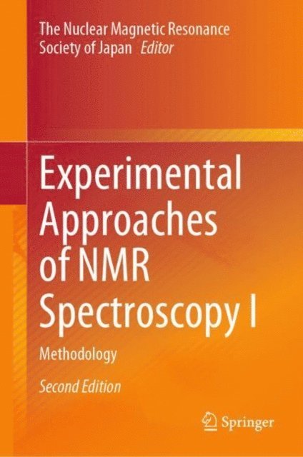 The Nuclear Magnetic Resonance Society of Japan - Experimental Approaches of NMR Spectroscopy I, E-bok