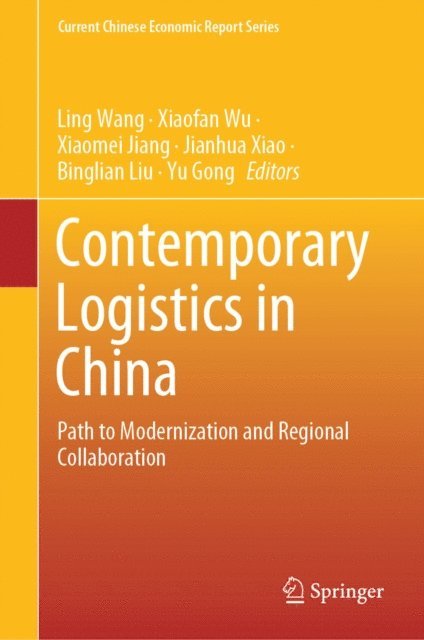 Yu Gong, Binglian Liu, Jianhua Xiao, Xiaomei Jiang, Xiaofan Wu, Ling Wang - Contemporary Logistics in China, E-bok