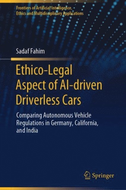 Sadaf Fahim - Ethico-Legal Aspect of AI-driven Driverless Cars, E-bok