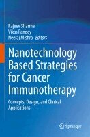 Rajeev Sharma, Vikas Pandey, Neeraj Mishra - Nanotechnology Based Strategies for Cancer Immunotherapy, Häftad