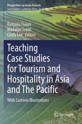 Ranjana Tiwari, Madalyn Scerri, Cindy Lee - Teaching Case Studies for Tourism and Hospitality in Asia and The Pacific, Häftad. Tillgänglighet: Lägg i varukorg