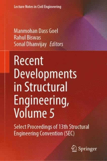 Sonal Dhanvijay, Rahul Biswas, Manmohan Dass Goel - Recent Developments in Structural Engineering, Volume 5, E-bok