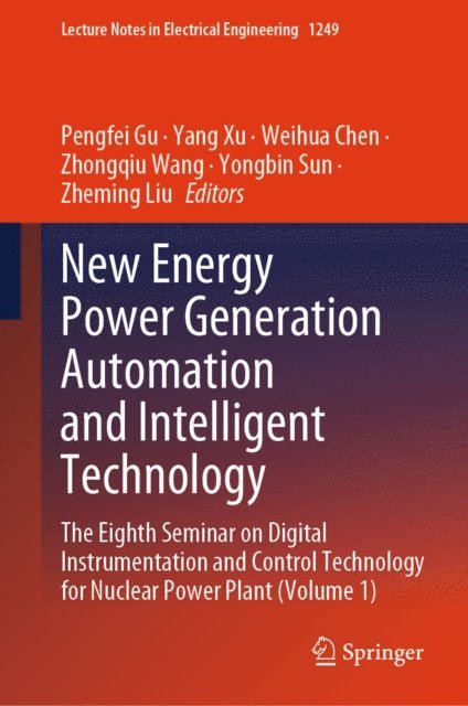 Zheming Liu, Yongbin Sun, Zhongqiu Wang, Weihua Chen, Yang Xu, Pengfei Gu - New Energy Power Generation Automation and Intelligent Technology, E-bok
