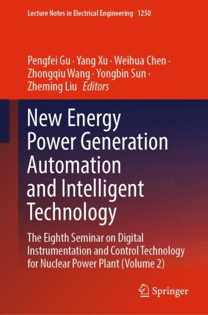 Zheming Liu, Yongbin Sun, Zhongqiu Wang, Weihua Chen, Yang Xu, Pengfei Gu - New Energy Power Generation Automation and Intelligent Technology, E-bok