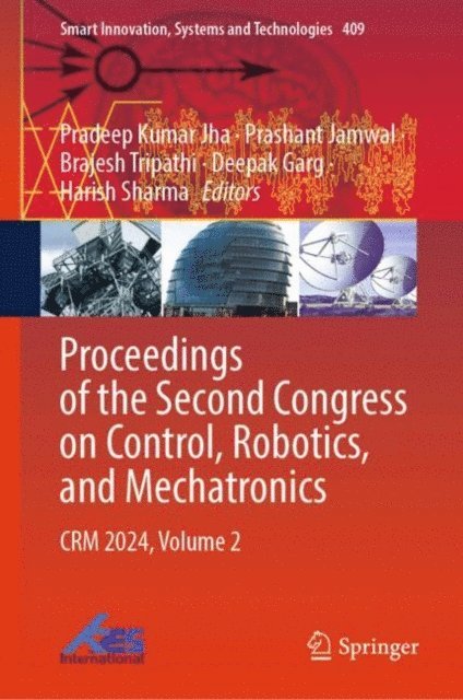 Harish Sharma, Deepak Garg, Brajesh Tripathi, Prashant Jamwal, Pradeep Kumar Jha - Proceedings of the Second Congress on Control, Robotics, and Mechatronics, E-bok