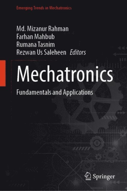 Rezwan Us Saleheen, Rumana Tasnim, Farhan Mahbub, Md. Mizanur Rahman - Mechatronics, E-bok