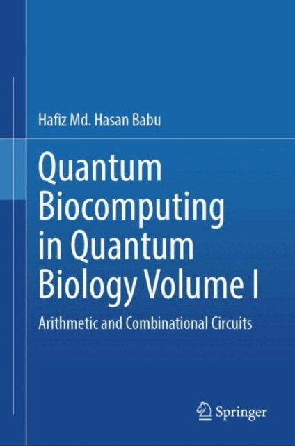 Hafiz Md. Hasan Babu - Quantum Biocomputing in Quantum Biology Volume I, E-bok