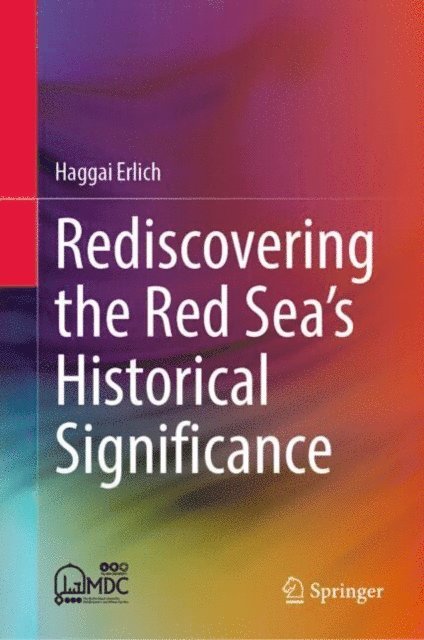 Haggai Erlich - Rediscovering the Red Sea's Historical Significance, E-bok
