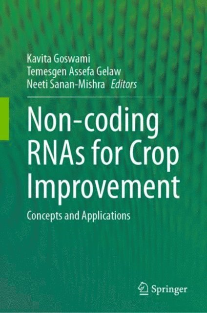 Neeti Sanan-Mishra, Temesgen Assefa Gelaw, Kavita Goswami - Non-coding RNAs for Crop Improvement, E-bok