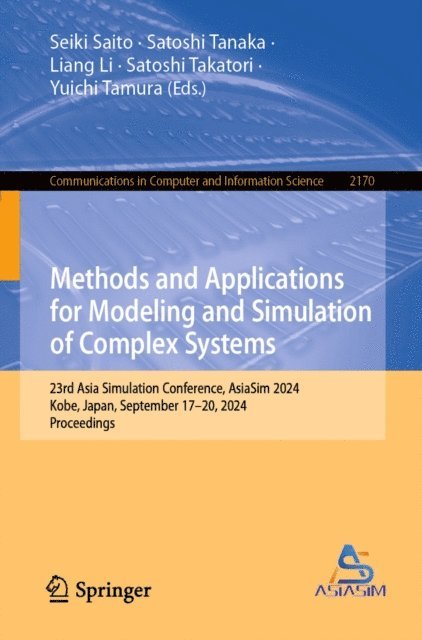 Yuichi Tamura, Satoshi Takatori, Liang Li, Satoshi Tanaka, Seiki Saito - Methods and Applications for Modeling and Simulation of Complex Systems, E-bok