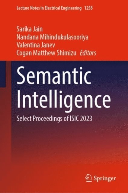 Cogan Matthew Shimizu, Valentina Janev, Nandana Mihindukulasooriya, Sarika Jain - Semantic Intelligence, E-bok