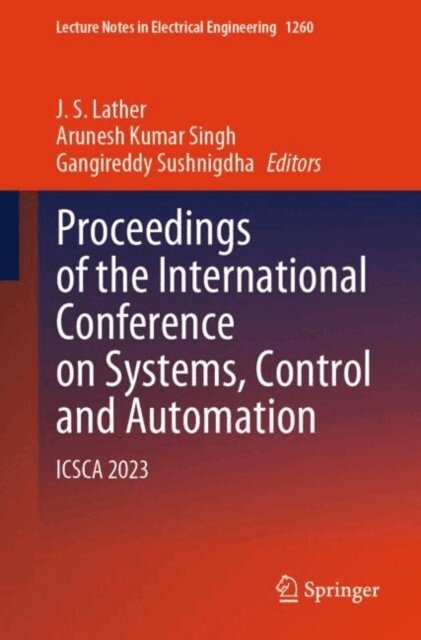 Gangireddy Sushnigdha, Arunesh Kumar Singh, J. S. Lather - Proceedings of the International Conference on Systems, Control and Automation, E-bok