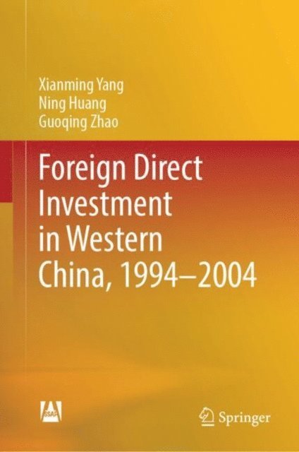 Guoqing Zhao, Ning Huang, Xianming Yang - Foreign Direct Investment in Western China, 1994-2004, E-bok