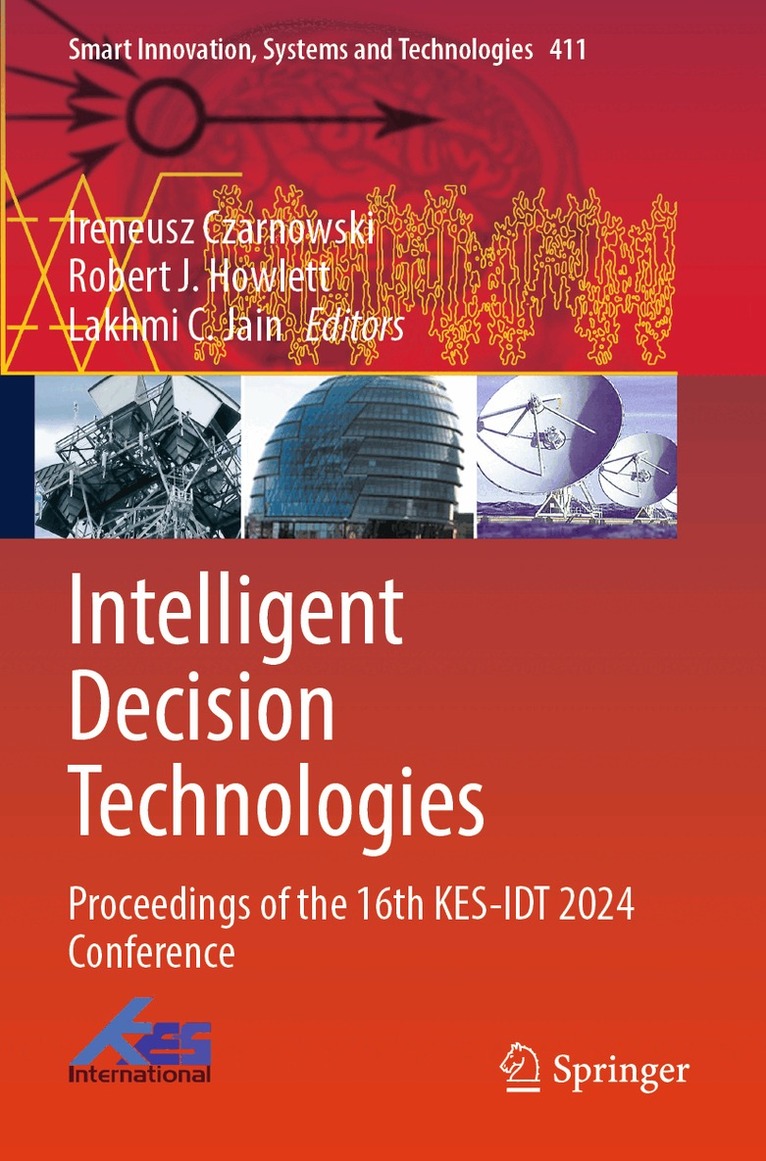Ireneusz Czarnowski, Robert J. Howlett, Lakhmi C. Jain - Intelligent Decision Technologies, Häftad