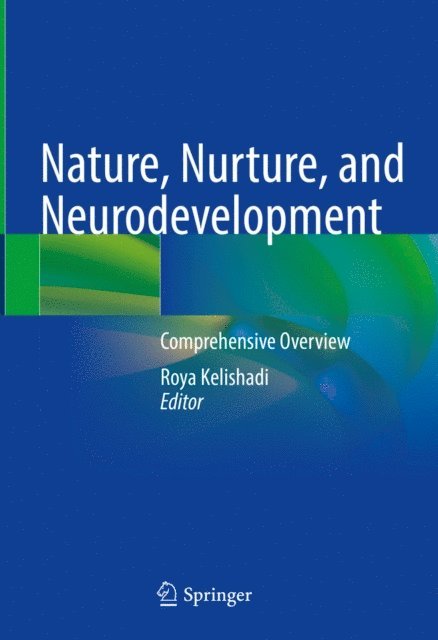 Roya Kelishadi - Nature, Nurture, and Neurodevelopment, E-bok