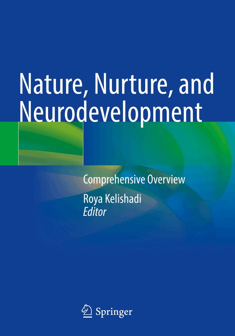 Roya Kelishadi - Nature, Nurture, and Neurodevelopment, Häftad. Tillgänglighet: Lägg i varukorg