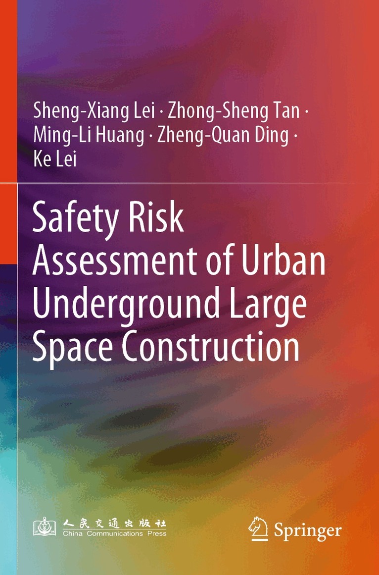 Sheng-Xiang Lei, Zhong-Sheng Tan, Ming-Li Huang, Zheng-Quan Ding, Ke Lei - Safety Risk Assessment of Urban Underground Large Space Construction, Häftad