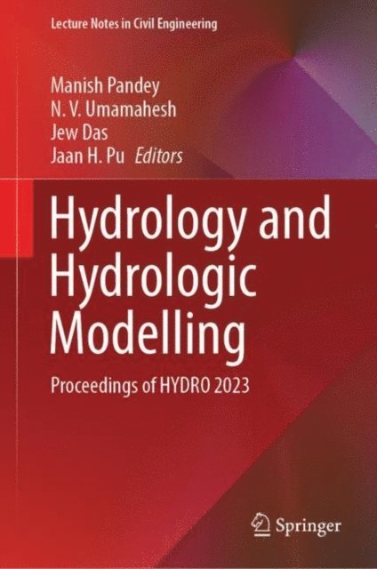 Jaan H. Pu, Jew Das, N.V. Umamahesh, Manish Pandey - Hydrology and Hydrologic Modelling, E-bok