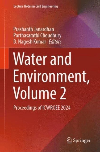 D. Nagesh Kumar, Parthasarathi Choudhury, Prashanth Janardhan - Water and Environment, Volume 2, E-bok