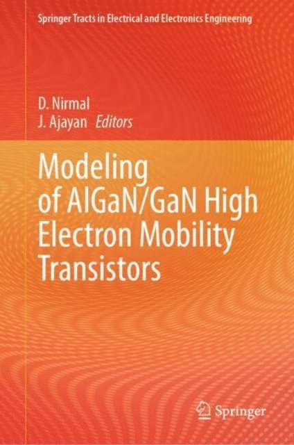J. Ajayan, D. Nirmal - Modeling of AlGaN/GaN High Electron Mobility Transistors, E-bok