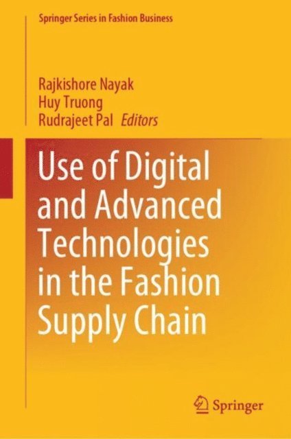 Rudrajeet Pal, Huy Truong, Rajkishore Nayak - Use of Digital and Advanced Technologies in the Fashion Supply Chain, E-bok