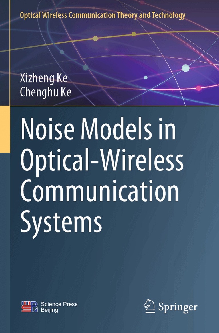 Xizheng Ke, Chenghu Ke - Noise Models in Optical-Wireless Communication Systems, Häftad