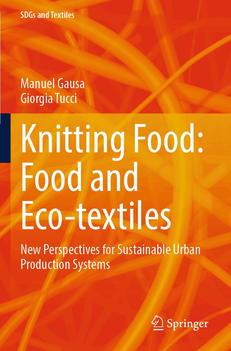 Manuel Gausa, Giorgia Tucci - Knitting Food: Food and Eco-textiles, Häftad. Tillgänglighet: Lägg i varukorg