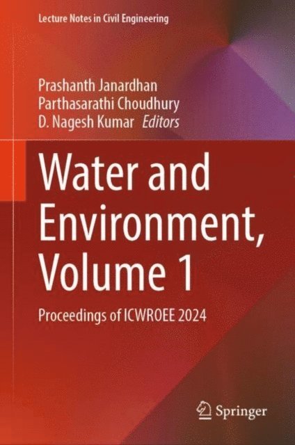D. Nagesh Kumar, Parthasarathi Choudhury, Prashanth Janardhan - Water and Environment, Volume 1, E-bok